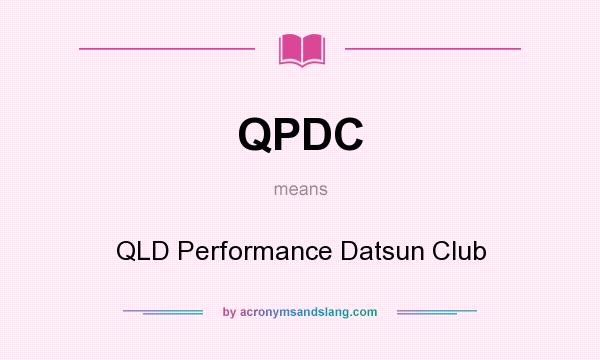 What does QPDC mean? It stands for QLD Performance Datsun Club