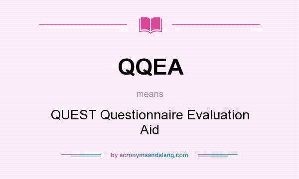 What does QQEA mean? It stands for QUEST Questionnaire Evaluation Aid