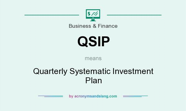 What does QSIP mean? It stands for Quarterly Systematic Investment Plan