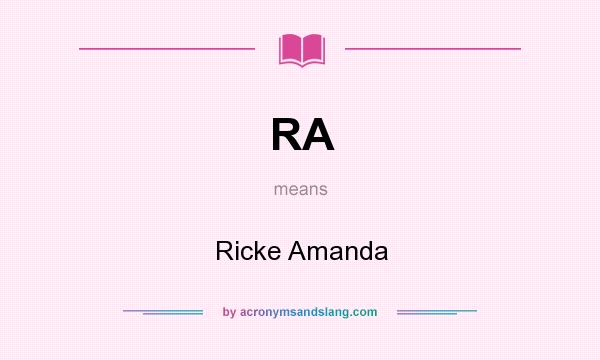 What does RA mean? It stands for Ricke Amanda