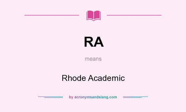 What does RA mean? It stands for Rhode Academic