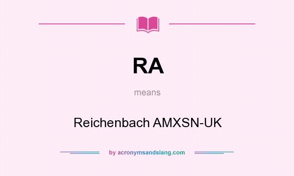 What does RA mean? It stands for Reichenbach AMXSN-UK