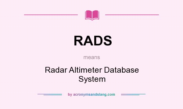 What does RADS mean? It stands for Radar Altimeter Database System