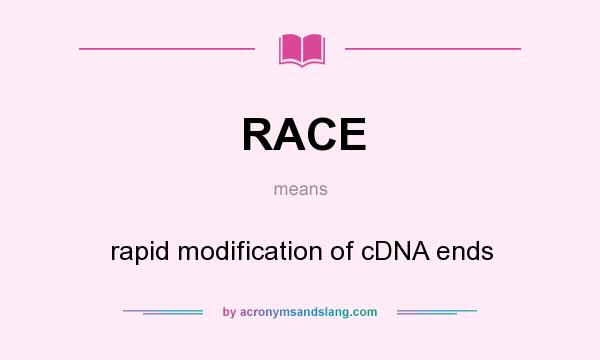What does RACE mean? It stands for rapid modification of cDNA ends