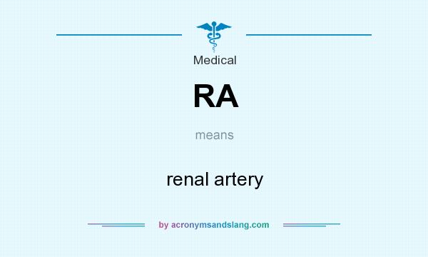What does RA mean? It stands for renal artery