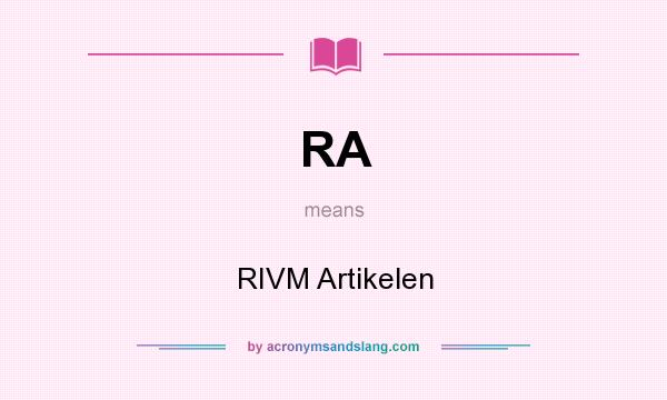 What does RA mean? It stands for RIVM Artikelen