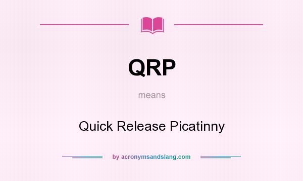 What does QRP mean? It stands for Quick Release Picatinny