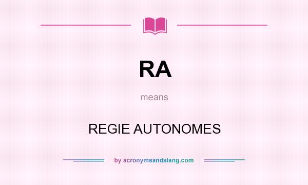 What does RA mean? It stands for REGIE AUTONOMES