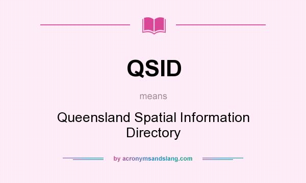 What does QSID mean? It stands for Queensland Spatial Information Directory