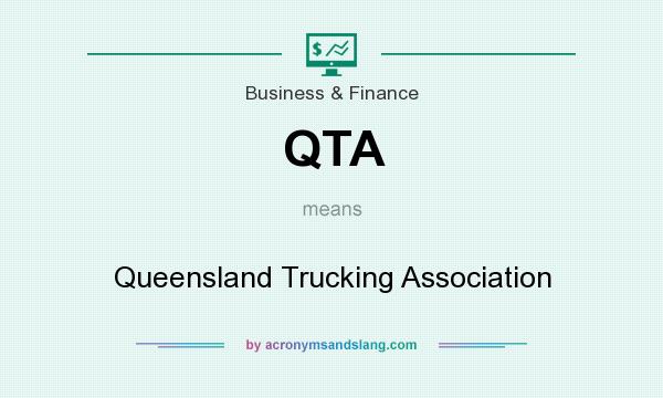 What does QTA mean? It stands for Queensland Trucking Association