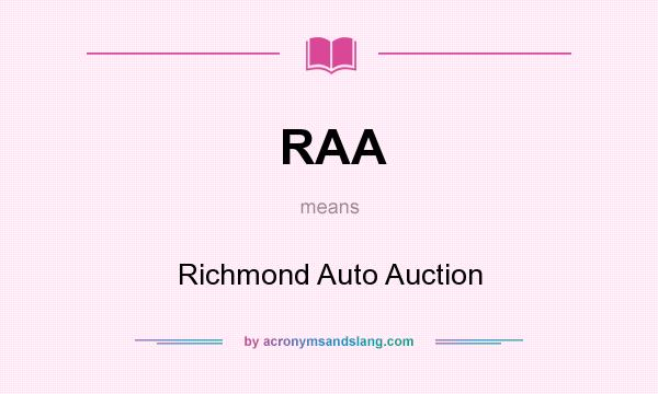 What does RAA mean? It stands for Richmond Auto Auction