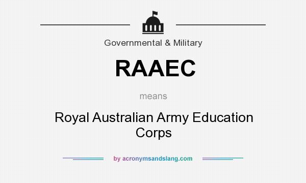 What does RAAEC mean? It stands for Royal Australian Army Education Corps