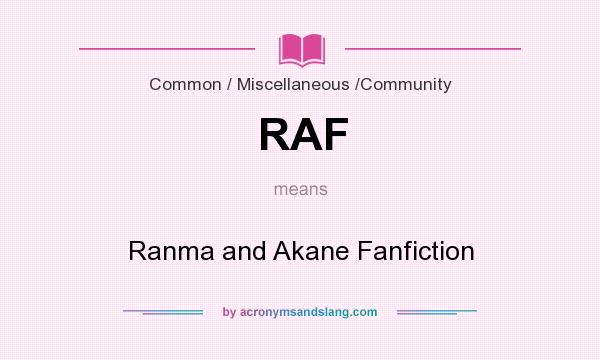 What does RAF mean? It stands for Ranma and Akane Fanfiction