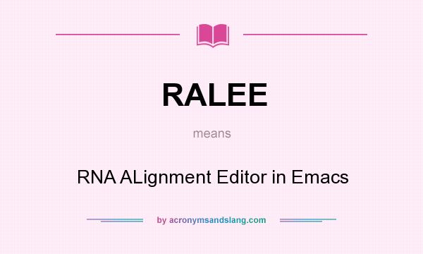 What does RALEE mean? It stands for RNA ALignment Editor in Emacs