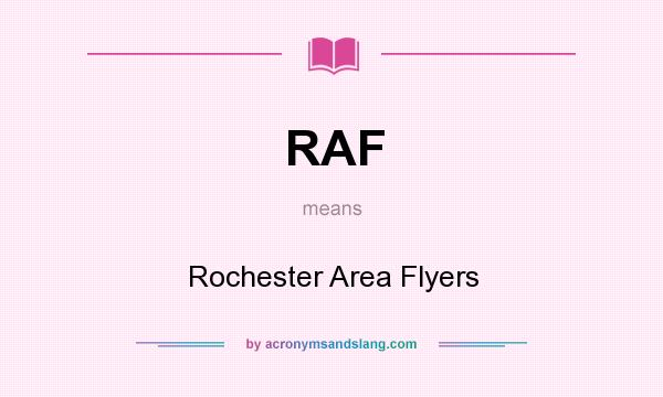 What does RAF mean? It stands for Rochester Area Flyers