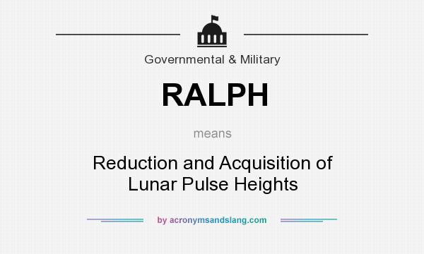 What does RALPH mean? It stands for Reduction and Acquisition of Lunar Pulse Heights