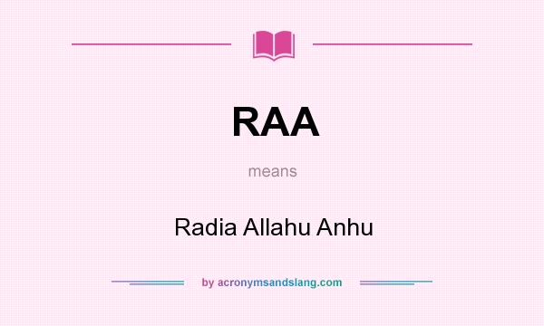 What does RAA mean? It stands for Radia Allahu Anhu