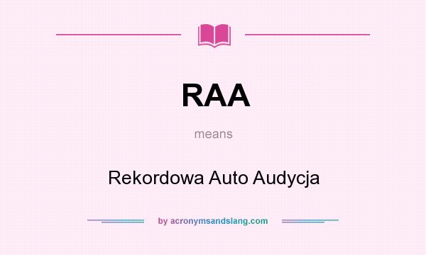 What does RAA mean? It stands for Rekordowa Auto Audycja