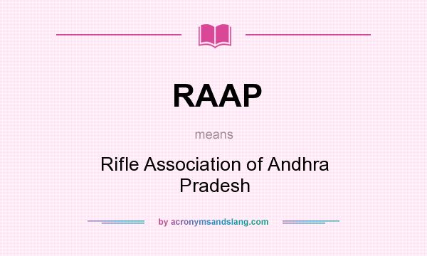 What does RAAP mean? It stands for Rifle Association of Andhra Pradesh