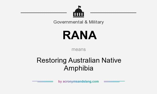 What does RANA mean? It stands for Restoring Australian Native Amphibia