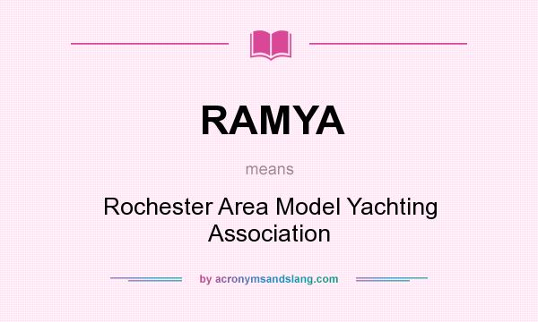 What does RAMYA mean? It stands for Rochester Area Model Yachting Association