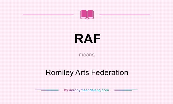 What does RAF mean? It stands for Romiley Arts Federation