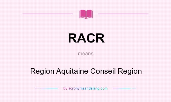What does RACR mean? It stands for Region Aquitaine Conseil Region