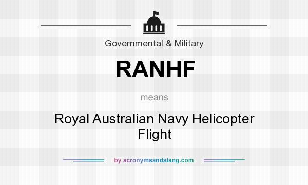 What does RANHF mean? It stands for Royal Australian Navy Helicopter Flight