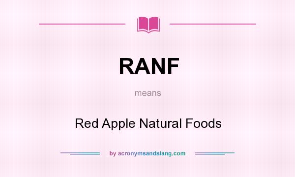What does RANF mean? It stands for Red Apple Natural Foods