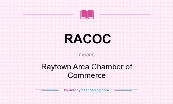 What does RACOC mean? It stands for Raytown Area Chamber of Commerce