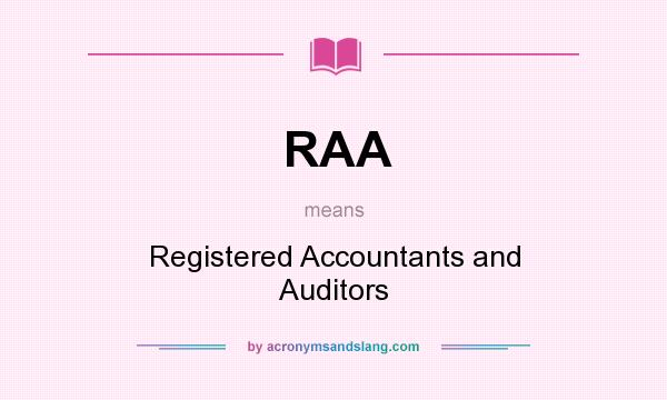 What does RAA mean? It stands for Registered Accountants and Auditors