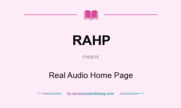 What does RAHP mean? It stands for Real Audio Home Page