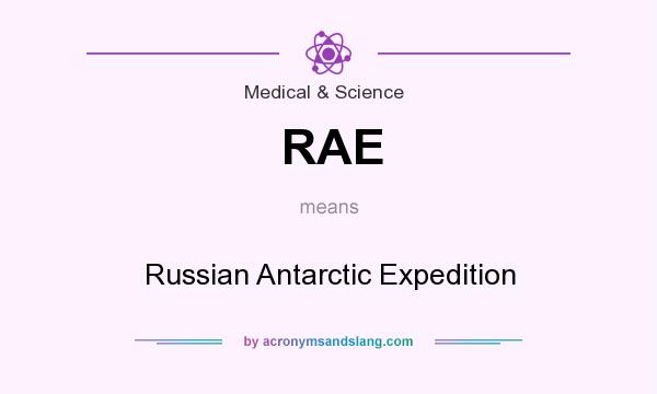 What does RAE mean? It stands for Russian Antarctic Expedition