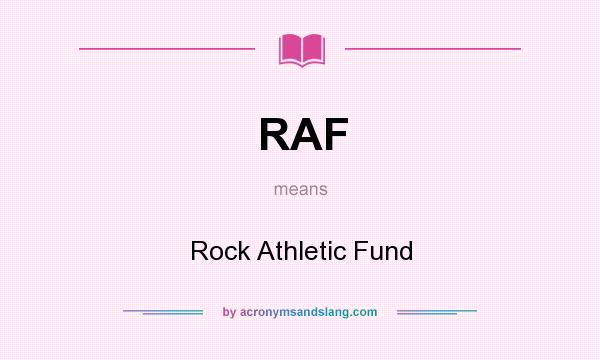What does RAF mean? It stands for Rock Athletic Fund