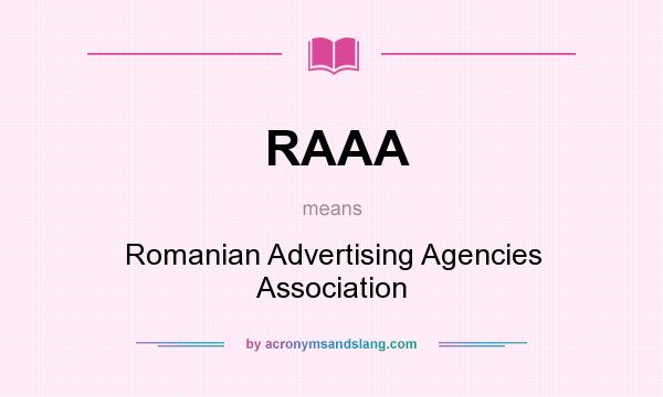 What does RAAA mean? It stands for Romanian Advertising Agencies Association