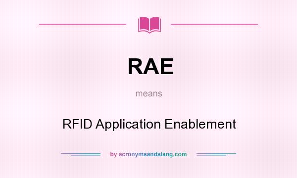 What does RAE mean? It stands for RFID Application Enablement