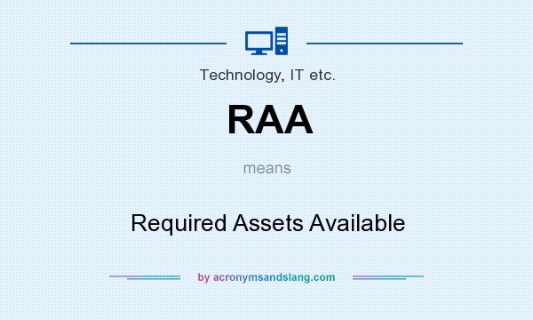 What does RAA mean? It stands for Required Assets Available