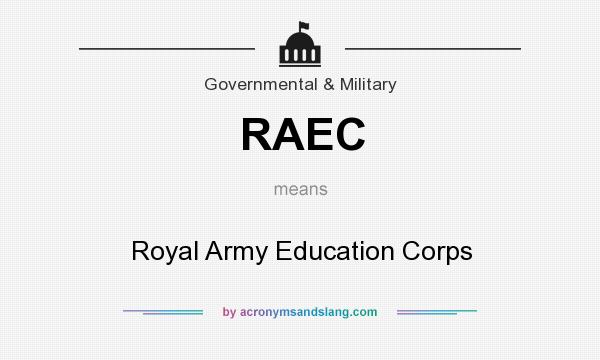 What does RAEC mean? It stands for Royal Army Education Corps
