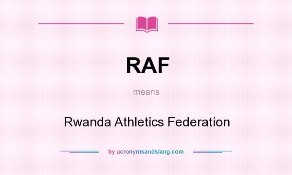 What does RAF mean? It stands for Rwanda Athletics Federation