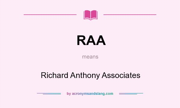 What does RAA mean? It stands for Richard Anthony Associates