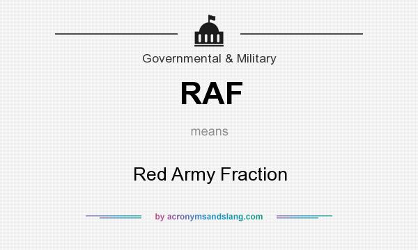 What does RAF mean? It stands for Red Army Fraction
