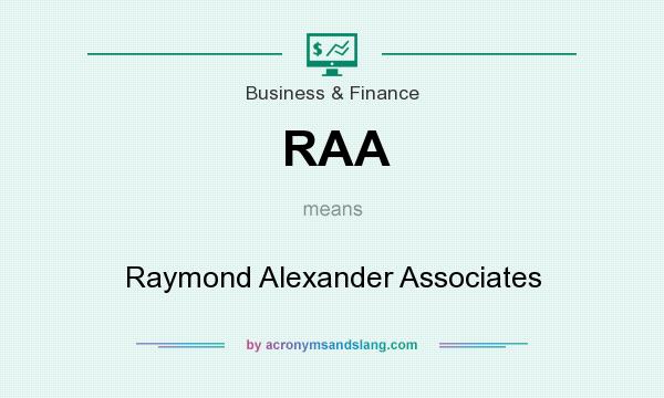 What does RAA mean? It stands for Raymond Alexander Associates