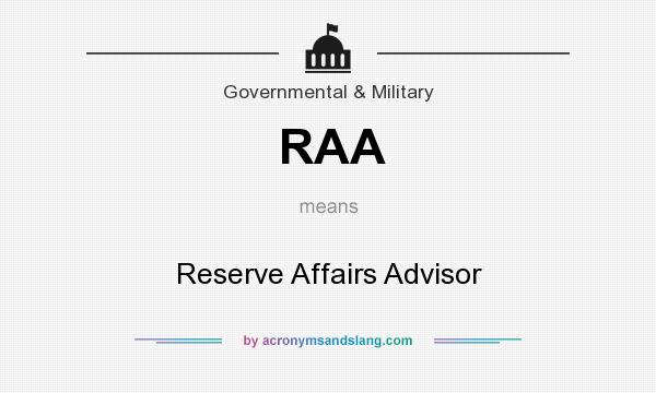 What does RAA mean? It stands for Reserve Affairs Advisor