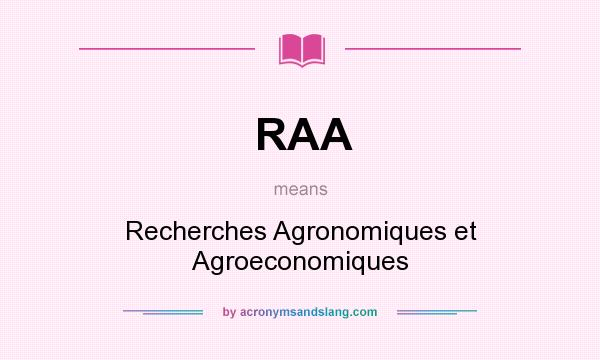 What does RAA mean? It stands for Recherches Agronomiques et Agroeconomiques