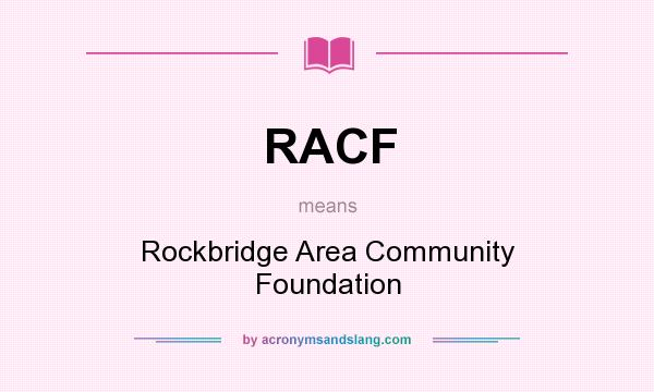 What does RACF mean? It stands for Rockbridge Area Community Foundation