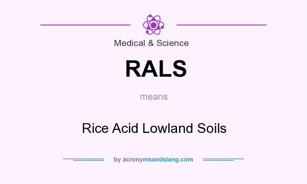 What does RALS mean? It stands for Rice Acid Lowland Soils