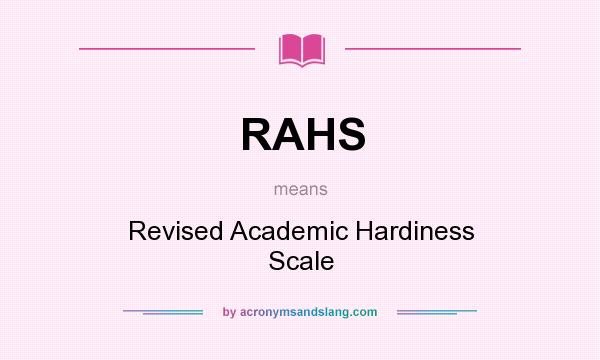 What does RAHS mean? It stands for Revised Academic Hardiness Scale