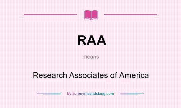 What does RAA mean? It stands for Research Associates of America
