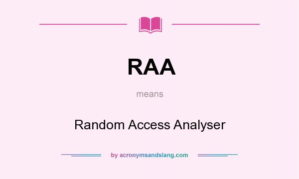 What does RAA mean? It stands for Random Access Analyser