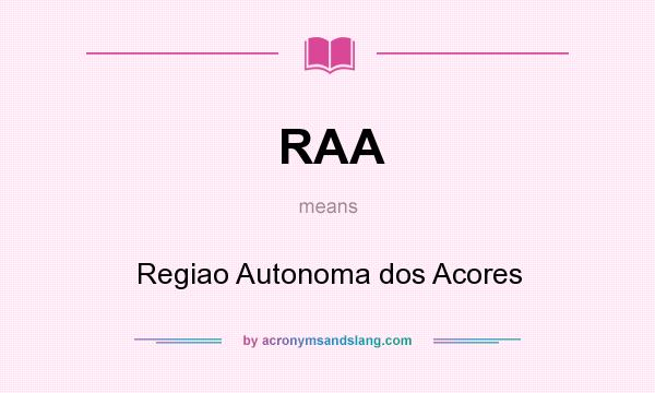 What does RAA mean? It stands for Regiao Autonoma dos Acores